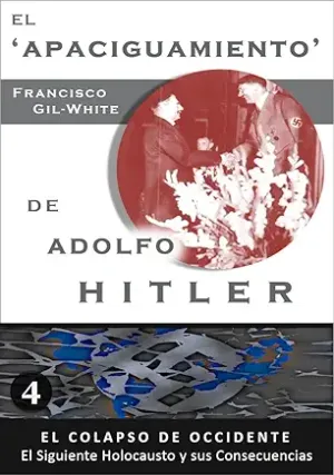 TOMO 4: El 'apaciguamiento' de Adolfo Hitler