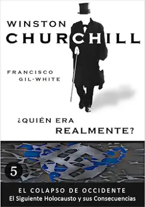 TOMO 5: Winston Churchill: ¿Quién era realmente?